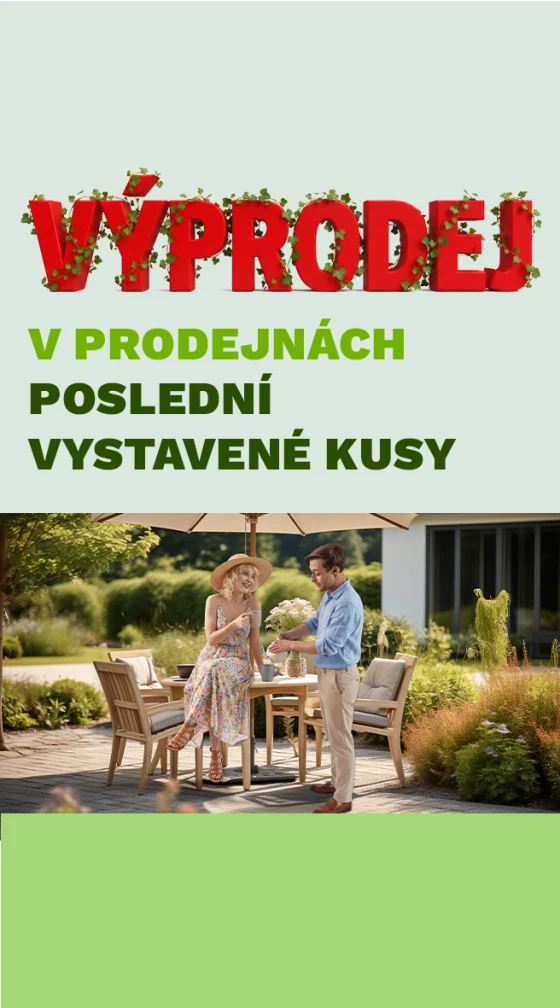Zahrada výprodej v prodejnách poslední vystavené kusy 08-2026