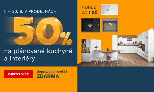 50 % na plánované kuchyně a interiér + DM zdarma + dřez za 1Kč/1€ 1.-30.9.2026
